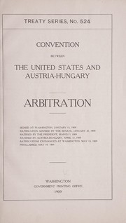 Cover of: Convention between the United States and Austria-Hungary.: Arbitration ...