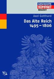 Cover of: Das Alte Reich. by Axel Gotthard