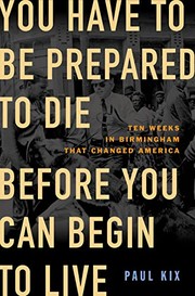 You Have to Be Prepared to Die Before You Can Begin to Live by Paul Kix