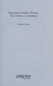 IMPORTING MADAME BOVARY: THE POLITICS OF ADULTERY by ELIZABETH AMANN