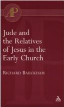 Cover of: Jude And The Relatives Of Jesus In The Early Church by Richard Bauckham