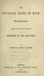 Cover of: The physical basis of mind ...: Being the second series of Problems of life and mind.