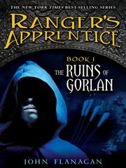 The Ruins of Gorlan by John Flanagan