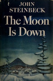 Cover of: The moon is down: a novel