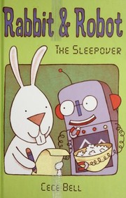 Cover of: Rabbit and Robot: the sleepover