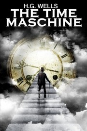 The Time Machine by H. G. Wells