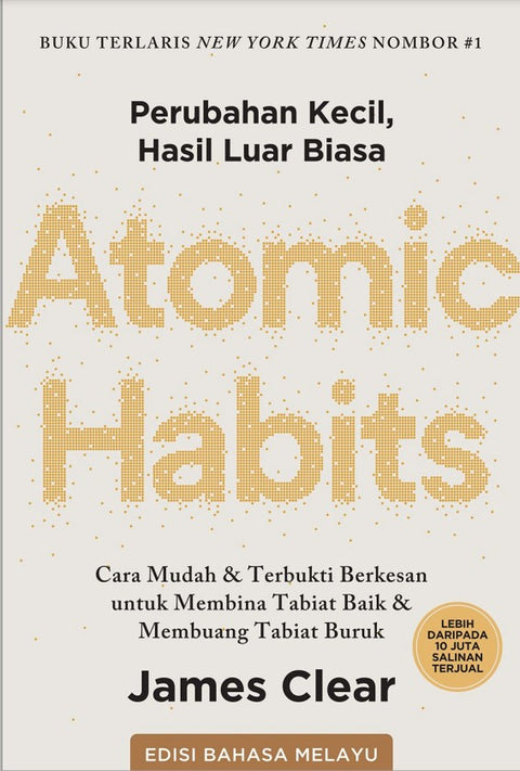 ATOMIC HABITS: Cara Mudah & Terbukti Berkesan untuk Membina  Tabiat Baik & Membuang Tabiat  Buruk (Edisi Bahasa Melayu) - MPHOnline.com