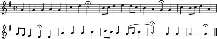 
{
\clef treble \key g \major \tempo 4=80 \set Staff.midiInstrument = "english horn" \transposition c {
      \set Score.tempoHideNote = ##t
      \override Score.BarNumber  #'transparent = ##t
      \time 4/4
      \relative
      { \partial 4 g' g4 g a g c4 d c2 \fermata b8 c d4 e d8 c b4 a g \fermata g c b8 c d4 a \break g8 fis e4 d \fermata d a' a a b c8 b a4 g8 (a b4 a2) \fermata g4 g g2 g4 \fermata \bar "|."}
    }
  }
