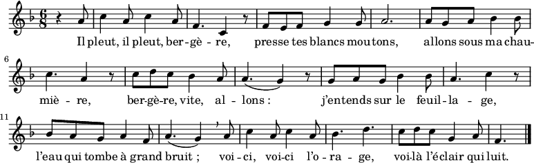 
\relative a' {
    \clef treble
    \key f \major
    \time 6/8
\set Score.tempoHideNote = ##t \tempo 4. = 60
    \partial 4.
  r4 a8 |
  c4 a8 c4 a8 | f4. c4 r8 | f8 e f g4 g8 | a2. |
  a8 g a bes4 bes8 | c4. a4 r8 | c8 d c bes4 a8 | a4.( g4) r8 |
  g8 a g bes4 bes8 | a4. c4 r8 | bes8 a g a4 f8 | a4.( g4) \breathe a8 |
  c4 a8 c4 a8 | bes4. d | c8 d c g4 a8 | f4.
  \bar "|."
}
\addlyrics { Il pleut, il pleut, ber -- gè -- re,
             pres -- se tes blancs mou -- tons,
             al -- lons sous ma chau -- miè -- re,
             ber -- gè -- re, vite, al -- lons_:
             j’en -- tends sur le feuil -- la -- ge,
             l’eau qui tombe à grand bruit_;
             voi -- ci, voi -- ci l’o -- ra -- ge,
             voi -- là l’é -- clair qui luit.
}
