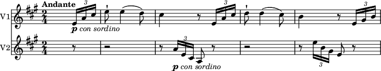 
<<
  \new Staff \with {
       instrumentName = #"V1"
     }
     \relative c'' { 
         \version "2.18.2"
         \clef "treble" 
         \tempo "Andante" 
         \key a \major
         \time 2/4
         \tempo 4 = 50
                  s4.  \tuplet 3/2 {e,16_\markup { \dynamic p  \hspace #0.1  \italic { con sordino } }  a cis}
                   e8-! e4 (d8)  
                   cis4 r8 \tuplet 3/2 {e,16 a cis}
                   d8-! d4 (cis8)
                   b4 r8 \tuplet 3/2 {e,16 gis b}
}
\new Staff \with {
         instrumentName = #"V2" }
   
\relative c'' {
         \clef "treble" 
         \tempo "Andante" 
         \key a \major
         \time 2/4
          s4.  r8 r2
          r8 \tuplet 3/2 {a16_\markup { \dynamic p  \hspace #0.1  \italic { con sordino } } e cis} a8 r8 r2
          r8 \tuplet 3/2 {e''16 b gis} e8 r8
 }
>>
