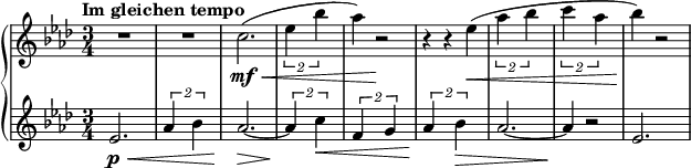 
{ \new PianoStaff <<
\new Staff \relative c'' { \set Staff.midiInstrument = #"piano" \key as \major \clef treble \time 3/4 \set Score.tempoHideNote = ##t \tempo "Im gleichen tempo" 4 = 190
 R2.*2 | % 3
 c2. \mf \< (| % 4
 \times 3/2 {
  es4 bes'4
 }
 | % 5
 as4 ) r2 \! | % 6
 r4 r4 es4 \< (| % 7
 \times 3/2 {
  as4 bes4
 }
 | % 8
 \times 3/2 {
  c4 as4
 }
 | % 9
 bes4 \! ) r2
 }
\new Staff \relative es' { \set Staff.midiInstrument = #"piano" \key as \major \clef treble \time 3/4
 es2. \p \< | % 2
 \times 3/2 {
  as4 bes4
 }
 | % 3
 as2. \! \> ~ | % 4
 \times 3/2 {
  as4 \! c4 \<
 }
 | % 5
 \times 3/2 {
  f,4 g4
 }
 | % 6
 \times 3/2 {
  as4 \! bes4 \>
 }
 | % 7
 as2. ~ | % 8
 as4 \! r2 | % 9
 es2. }
>> }
