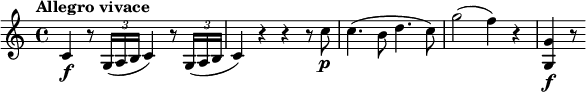 
\relative c' {
 \tempo "Allegro vivace"
 c4\f r8 \times 2/3 { g16(a b } c4) r8 \times 2/3 { g16(a b } |
 c4) r r r8 c'\p |
 c4.(b8 d4. c8) |
 g'2(f4) r |
 <g, g,>4\f r8
}
