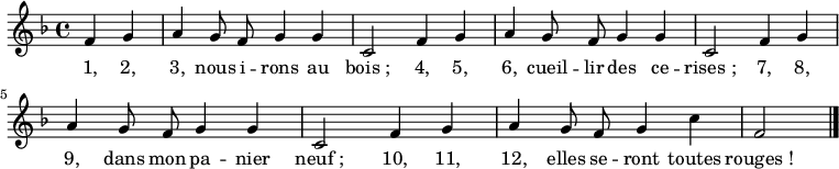 
\relative f' { \autoBeamOff
    \clef treble
    \key f \major
    \time 4/4
    \set Score.tempoHideNote = ##t \tempo 4 = 90
    \partial 2
  f4 g |
  a g8 f g4 g | c,2 f4 g |
  a g8 f g4 g | c,2 f4 g |
  a g8 f g4 g | c,2 f4 g |
  a g8 f g4 c | f,2
  \bar "|."
}
\addlyrics { \override LyricHyphen #'minimum-distance = #2.0
             "1," "2," "3," nous i -- rons au bois_;
             "4," "5," "6," cueil -- lir des ce -- rises_;
             "7," "8," "9," dans mon pa -- nier neuf_;
             "10," "11," "12," elles se -- ront toutes rouges_!
}
