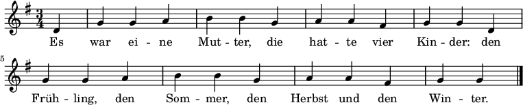 

\language "deutsch" \relative c' { \set Score.tempoHideNote = ##t \tempo 4 = 120 \key g \major \time 3/4
  { \partial 4 d4 | g4 g4 a4 | h4 h4 g4 | a4 a4 fis4 | g4 g4
  d4 | g4 g4 a4 | h4 h4 g4 | a4 a4 fis4 | g4 g4 \bar "|." }
 }
 \addlyrics {
 Es war ei -- ne Mut -- ter, die hat -- te vier Kin -- der:
 den Früh -- ling, den Som -- mer, den Herbst und den Win -- ter.
 }
