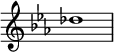 {
\override Score.TimeSignature #'stencil = ##f
\relative c'' {
  \clef treble \key c \minor \time 4/4 des1
} }