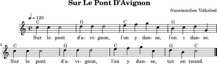 
X:8
T:Sur Le Pont D'Avignon
C:französisches Volkslied
L: 1/4
Q: 1/4=120
K:C
"C"c c c2 | "G"d d d2 | "C"e f g c | "G"B c d G |
w: Sur le pont d'a-vi-gnon, l'on y dan-se, l'on i dan-se.
"C"c c c2 | "G"d d d2 | "C"e f g c | "G"d B "C"c2 |]
w: Sur le pont d'a-vi-gnon, l'on y dan-se, tut en round.
