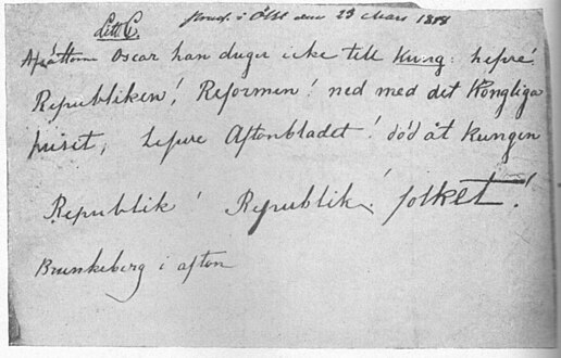 Upprop som spreds vid marsoroligheterna i Stockholm 1848. "Afsättom Oscar han duger icke till kung hellre Republiken! Reformen! ned med det Kongliga huset, lefve Aftonbladet! död åt kungen / Republik Republik folket. Brunkeberg i afton".