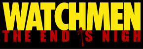 Watchmen: The End Is Nigh