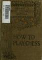 How to Play Chess by Charlotte Boardman Rogers