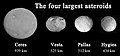 An apat na mga pinakadakulang asteroid: 1 Ceres, 4 Vesta, 2 Pallas, asin 10 Hygiea.ה.