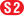 S2