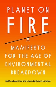 Planet on Fire: A Manifesto for the Age of Environmental Breakdown