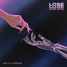 Hands of a robot and girl coming together, the title of the single is displayed on the top right as "Lose", the names of the artists are credited on the bottom left stylized as "KSI x Lil Wayne"