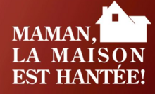 Description de l'image Maman, la maison est hantée !.png.