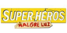 Description de l'image Super-héros malgré lui.png.