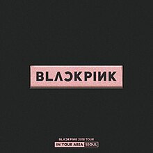 Blackpink 2018 Tour ‘In Your Area’ Seoul cover.jpg