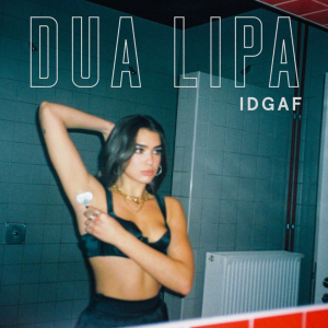 «IDGAF» սինգլի շապիկը (Դուա Լիպա, 2018)