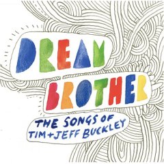 Обложка альбома от различных исполнителей «Dream Brother: Songs of Tim and Jeff Buckley» (2006)