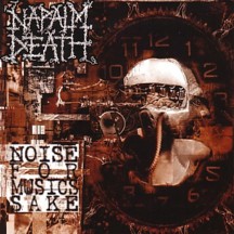 Обложка альбома Napalm Death «Noise for Music's Sake» (2003)