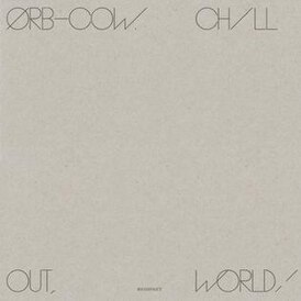 Обложка альбома The Orb «COW / Chill Out, World!» ()