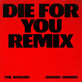 The Weeknd, Ariana Grande - Die For You - Remix