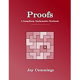 Proofs: A Long-Form Mathematics Textbook (The Long-Form Math Textbook Series)