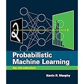 Probabilistic Machine Learning: An Introduction (Adaptive Computation and Machine Learning series)