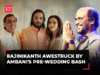 Rajinikanth 'mesmerised' by Anant Ambani-Radhika Merchant's pre-wedding bash