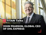 Friendshoring, nearshoring more hype; India's rapid emergence shows changes in globalisation: John Pearson, DHL Express | ET Titan Talks