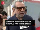 Paresh Rawal ignites row, says people who don't vote should pay more taxes