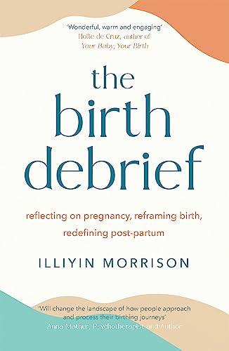 The Birth Debrief :...