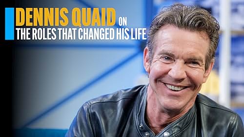 Actor Dennis Quaid talks to IMDb and reveals why his roles in 'The Rookie,' 'Breaking Away,' and 'The Right Stuff' were life changing experiences.