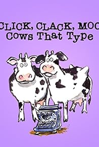 Primary photo for Click, Clack, Moo: Cows That Type