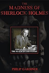 Primary photo for The Madness of Sherlock Holmes: Conan Doyle and the Realm of the Faeries