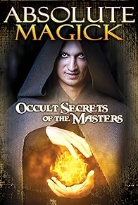 Primary photo for Absolute Magick: Occult Secrets of the Masters