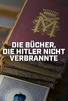 Die Bücher, die Hitler nicht verbrannte (2023)