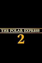 The Polar Express 2