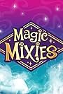 Magic Mixies (2022)