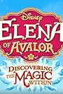 Elena of Avalor: Discovering the Magic Within (2019)