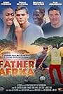 Paul Johansson, Benjamin A. Onyango, Thomas Waywell, and Sydney Winbush in Father Africa (2017)